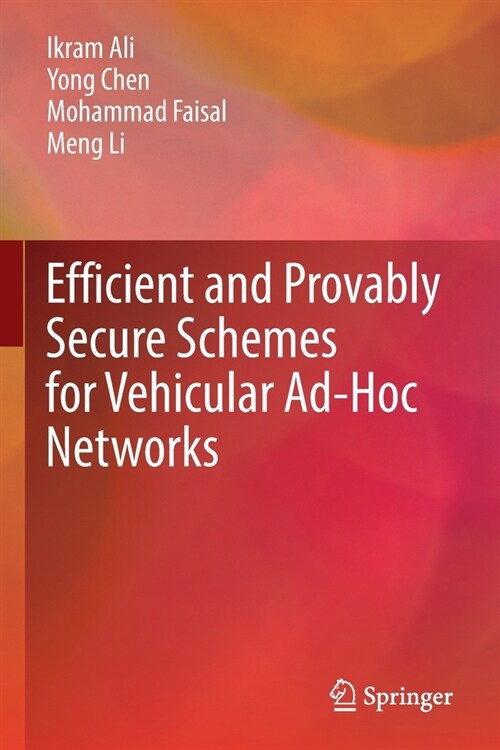 Efficient and Provably Secure Schemes for Vehicular Ad-Hoc Networks (Paperback)