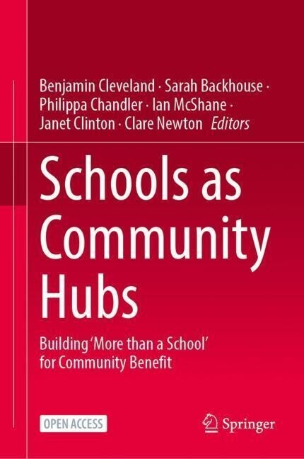 Schools as Community Hubs: Building More Than a School for Community Benefit (Paperback, 2023)