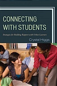 Connecting with Students: Strategies for Building Rapport with Urban Learners (Hardcover)