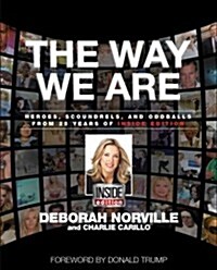 The Way We Are: Heroes, Scoundrels, and Oddballs: 25 Years of Inside Edition (Paperback)