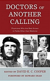 Doctors of Another Calling: Physicians Who Are Known Best in Fields Other Than Medicine (Hardcover)