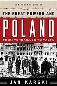 Great Powers and Poland: Annivcb: From Versailles to Yalta (Anniversary) (Hardcover, Anniversary)