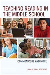 Teaching Reading in the Middle School: Common Core and More (Hardcover)