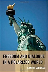 Freedom and Dialogue in a Polarized World (Hardcover)