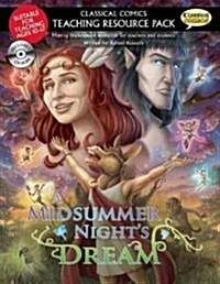 Classical Comics Teaching Resource Pack: A Midsummer Nights Dream: Making Shakespeare Accessible for Teachers and Students (Paperback)