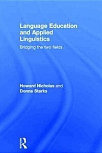 Language Education and Applied Linguistics : Bridging the two fields (Hardcover)
