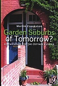 Garden Suburbs of Tomorrow? : A New Future for the Cottage Estates (Hardcover)