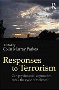 Responses to Terrorism : Can Psychosocial Approaches Break the Cycle of Violence? (Paperback)