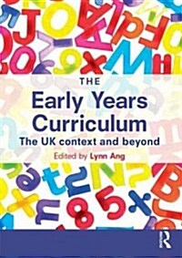 The Early Years Curriculum : The UK Context and Beyond (Paperback)