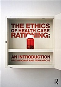 The Ethics of Health Care Rationing: An Introduction (Paperback)