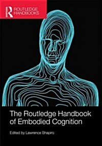 The Routledge Handbook of Embodied Cognition (Hardcover)