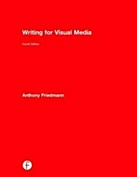 Writing for Visual Media (Hardcover, 4 ed)