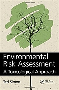 Environmental Risk Assessment: A Toxicological Approach (Hardcover)