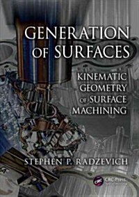 Generation of Surfaces: Kinematic Geometry of Surface Machining (Hardcover)
