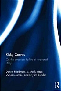 Risky Curves : On the Empirical Failure of Expected Utility (Hardcover)