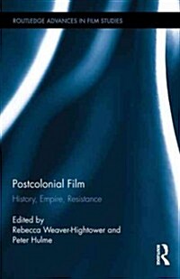 Postcolonial Film : History, Empire, Resistance (Hardcover)