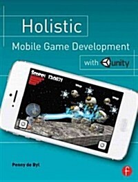 Holistic Mobile Game Development With Unity (Paperback)