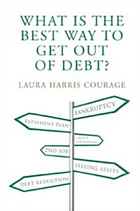 What Is the Best Way to Get Out of Debt? (Paperback)