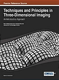 Techniques and Principles in Three-Dimensional Imaging: An Introductory Approach (Hardcover)