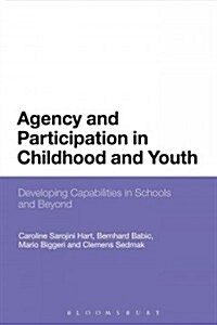 Agency and Participation in Childhood and Youth : International Applications of the Capability Approach in Schools and Beyond (Hardcover)