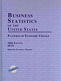 Business Statistics of the United States 2013: Patterns of Economic Change (Hardcover, 18)