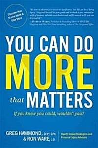 You Can Do More That Matters: If You Knew You Could, Wouldnt You? (Paperback)