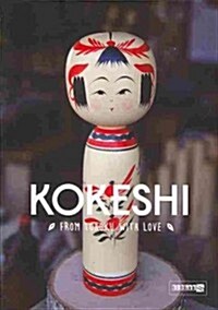 Kokeshi: From Tohoku with Love (Paperback)