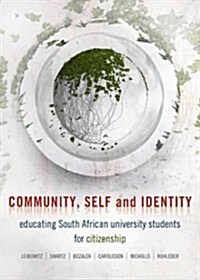 Community, Self and Identity: Educating South African University Students for Citizenship (Paperback)