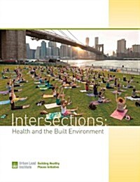 Intersections: Health and the Built Environment (Paperback)