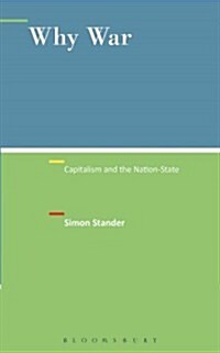 Why War: Capitalism and the Nation-State (Hardcover)