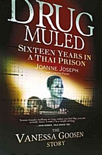 Drug Muled: Sixteen Years in a Thai Prison: The Vanessa Goosen Story (Paperback)