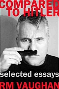 Compared to Hitler: Selected Essays (Paperback)