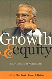 Growth and Equity: Essays in Honour of Pradeep Mehta (Hardcover)