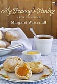 My Grannys Pantry: A Kitchen Memoir (Paperback)