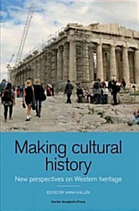 Making Cultural History: New Perspectives on Western Heritage (Paperback)