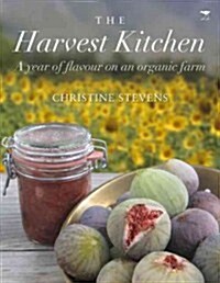 The Harvest Kitchen: A Year of Flavour on an Organic Farm (Paperback)