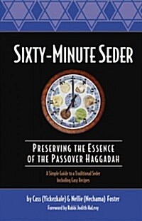 Sixty-Minute Seder: Preserving the Essence of the Passover Haggadah (Paperback)