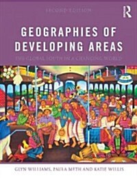 Geographies of Developing Areas : The Global South in a Changing World (Paperback, 2 ed)