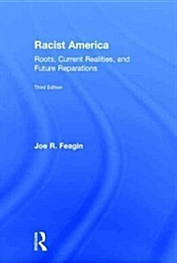 Racist America : Roots, Current Realities, and Future Reparations (Hardcover, 3 New edition)