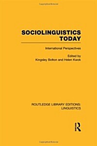 Sociolinguistics Today (RLE Linguistics C: Applied Linguistics) : International Perspectives (Hardcover)