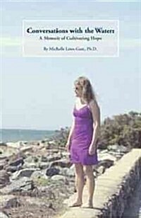 Conversations with the Water: A Memoir of Cultivating Hope (Paperback)