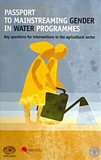 Passport to Mainstreaming Gender in Water Programmes: Key Questions for Interventions in the Agricultural Sector (Spiral)
