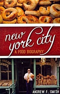 New York City: A Food Biography (Hardcover)