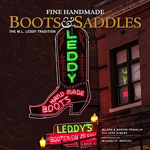 Fine Handmade Boots and Saddles: The M.L. Leddy Tradition (Hardcover)