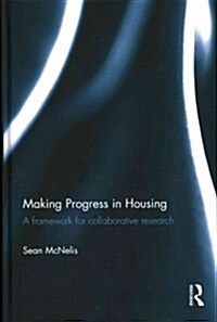 Making Progress in Housing : A Framework for Collaborative Research (Hardcover)
