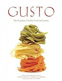 Gusto: The Very Best of Italian Food and Cuisine (Hardcover)