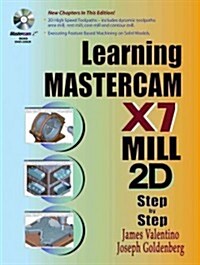 Learning Mastercam X7 Mill 2D Step by Step (Paperback)