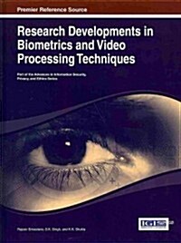 Research Developments in Biometrics and Video Processing Techniques (Hardcover)