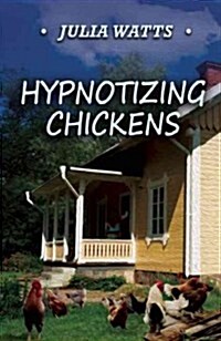 Hypnotizing Chickens (Paperback)
