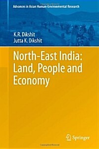 North-East India: Land, People and Economy (Hardcover, 2014)